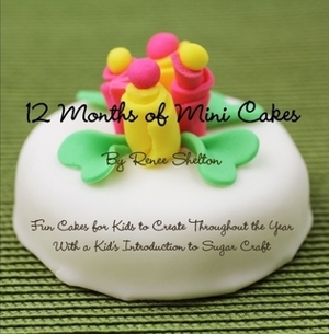 12 Months of Mini Cakes